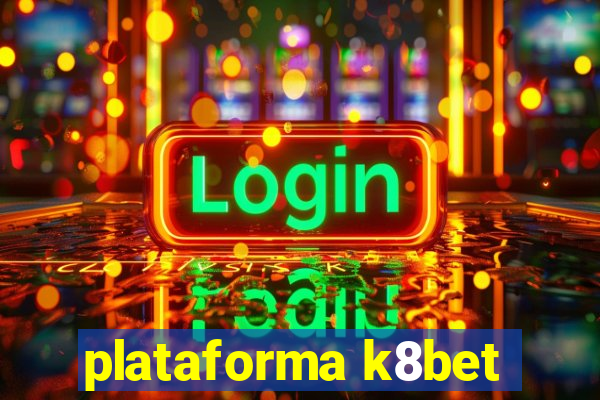 plataforma k8bet